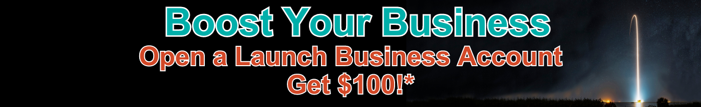 Boost Your Business: Open a Launch Business Account, Get $100