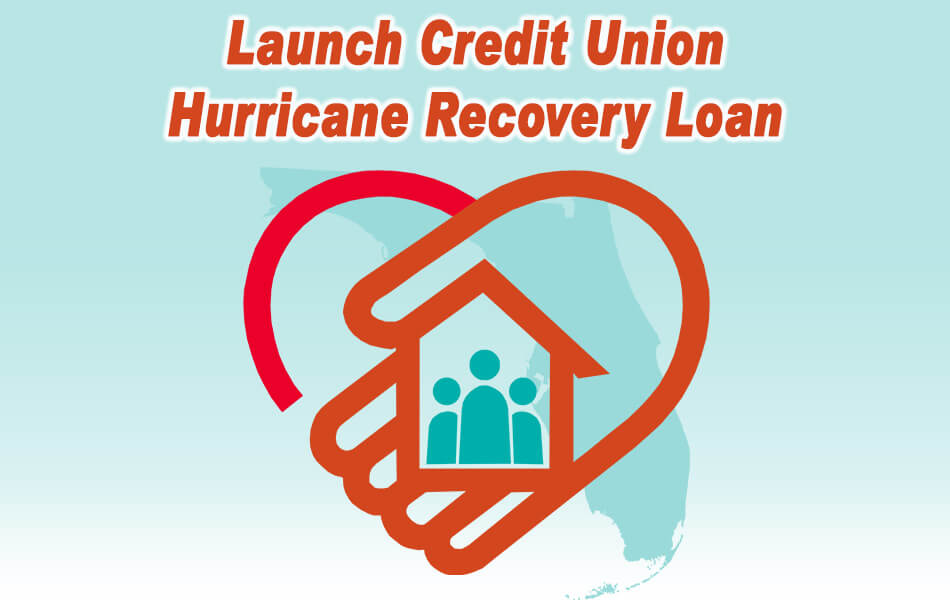 Launch Credit Union Hurricane Recovery Loan