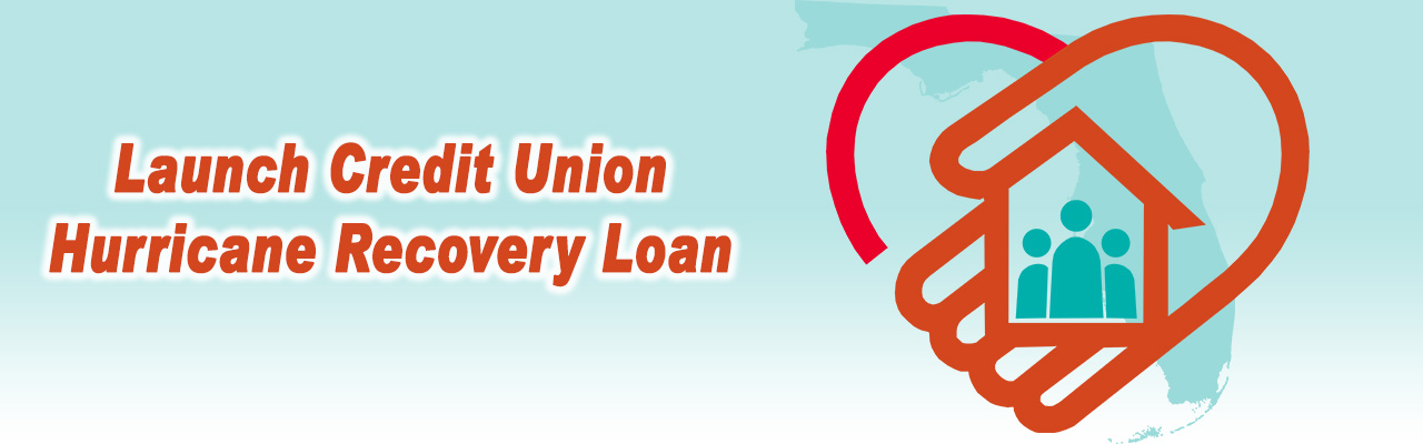 Launch Credit Union Hurricane Recovery Loan